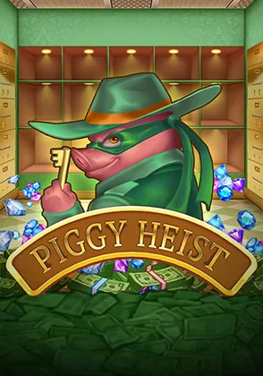 Piggy Heist — เกมไพ่ออนไลน์ค่ายลิขสิทธิ์แท้