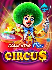 Circus — เกมยิงปลาออนไลน์ค่ายลิขสิทธิ์แท้