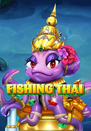 Fishing Thai — เกมยิงปลาออนไลน์ค่ายลิขสิทธิ์แท้