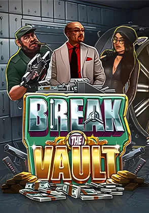 Break the Vault — เกมสล็อตออนไลน์ค่ายลิขสิทธิ์แท้