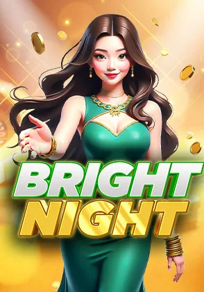 Bright Night — เกมสล็อตออนไลน์ค่ายลิขสิทธิ์แท้