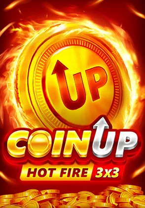 Coin UP: Hot Fire — เกมสล็อตออนไลน์ค่ายลิขสิทธิ์แท้