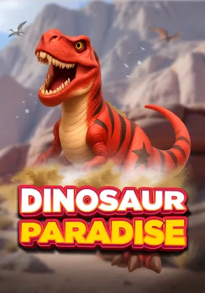 Dinosaur Paradise — เกมสล็อตออนไลน์ค่ายลิขสิทธิ์แท้