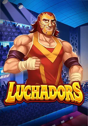 Luchadors — เกมสล็อตออนไลน์ค่ายลิขสิทธิ์แท้