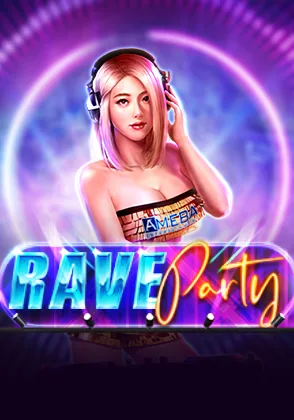 Rave Party — เกมสล็อตออนไลน์ค่ายลิขสิทธิ์แท้