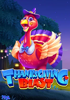 Thanksgiving Blast — เกมสล็อตออนไลน์ค่ายลิขสิทธิ์แท้