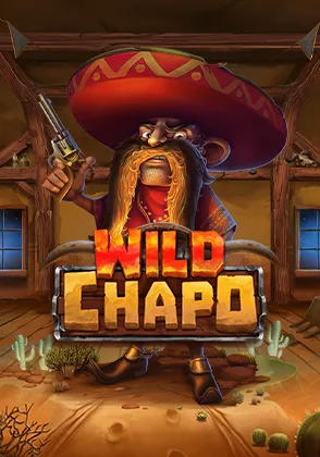 Wild Chapo — เกมสล็อตออนไลน์ค่ายลิขสิทธิ์แท้